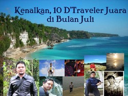 Kenalkan, 10 dTraveler Juara di Bulan Juli