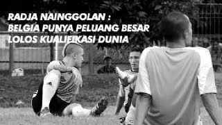 Radja Nainggolan: Belgia Punya Peluang Besar Lolos Kualifikasi Dunia