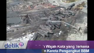 Inilah Wajah Kota yang Terkena Ledakan Kereta Pengangkut BBM