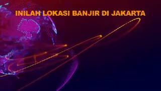 Inilah Lokasi Banjir di Jakarta