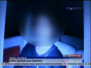Aksi Sartinah Tergolong Sadis, Psikisnya akan Diperiksa