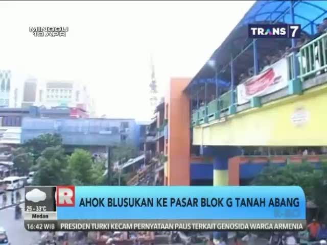 Ahok Blusukan ke Blok G Pasar Tanah Abang