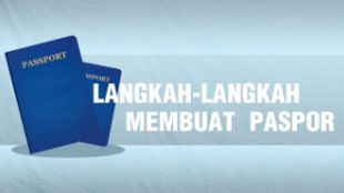 Ini Dia Langkah-langkah Membuat Paspor
