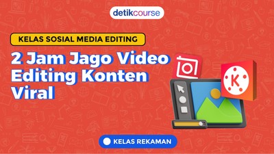 detikcourse VOD: 2 Jam Jago video Editing Konten Viral
