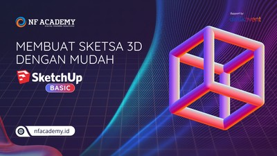 Membuat Sketsa 3D dengan Mudah (SketchUp Basics)