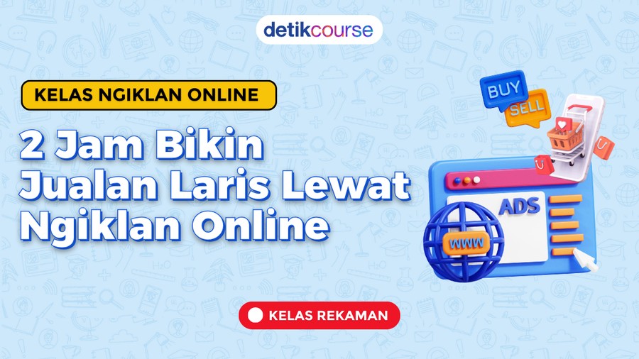 VOD detikcourse: 2 Jam Bikin Jualan Laris Lewat Ngiklan Online