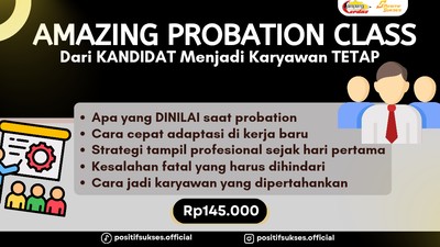 Amazing Probation Class: Dari KANDIDAT Menjadi Karyawan TETAP