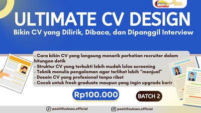 Ultimate CV Design: Bikin CV yang Dilirik, Dibaca, dan Dipanggil Interview Batch 2