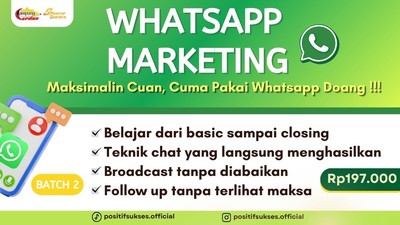 WhatsApp Marketing: Maksimalin Cuan, Cuma Pakai Whatsapp Doang !!! (Batch 2)