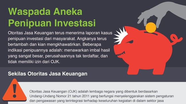 Otoritas Jasa Keuangan terus menerima laporan kasus penipuan investasi dari masyarakat. Angkanya terus bertambah dan kian mengkhawatirkan.