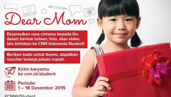 CNN Student mengundang semua untuk mengikuti kompetisi "Dear Mom", ekspresikan cintamu kepada Ibu dan dapatkan hadiah jutaan rupiah.