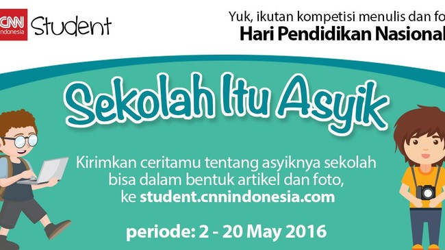 Yuk ikutan lomba menulis dan fotografi CNN Indonesia Student dalam rangka Hari Pendidikan Nasional. Periode lomba 2-20 Mei 2016. Hadiahnya menarik.