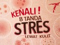 Kenali 8 Tanda Stres Lewat Kulit