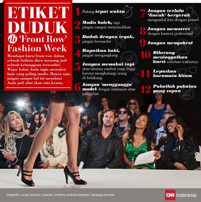 Duduk di kursi baris depan sebuah fashion show memang jadi kebanggaan tersendiri. Namun, jangan sampai abai tata krama demi tampil modis.