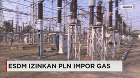Izin Impor Gas PLN Disetujui Kementerian ESDM