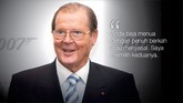 Sepuluh 'Misi' Hidup Roger Moore Sebelum meninggal karena kanker dalam usia 89 tahun kemarin, Roger Moore pernah melontarkan kata-kata yang patut diingat.