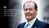Sepuluh 'Misi' Hidup Roger Moore Sebelum meninggal karena kanker dalam usia 89 tahun kemarin, Roger Moore pernah melontarkan kata-kata yang patut diingat.