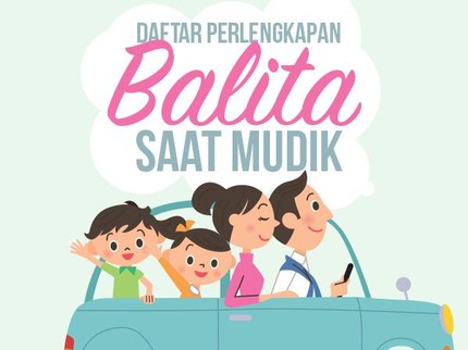 Jangan Ada yang Ketinggalan, Ini Daftar Isi Tas Balita Saat Mudik