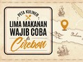 Lima Rekomendasi Kuliner bagi Pemudik di Cirebon