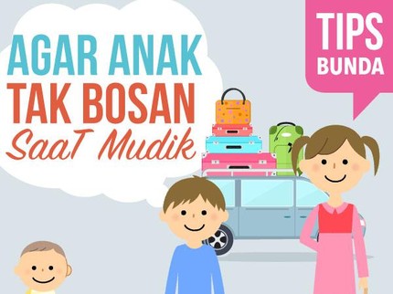 Trik Agar Anak Nggak Bosan di Perjalanan Mudik