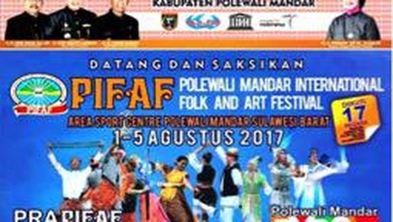 Kabupaten Polewali Mandar (Polman), Sulawesi Barat menggelar Polewali Mandar Internasional Folk and Art Festival (PIFAF) 2017.