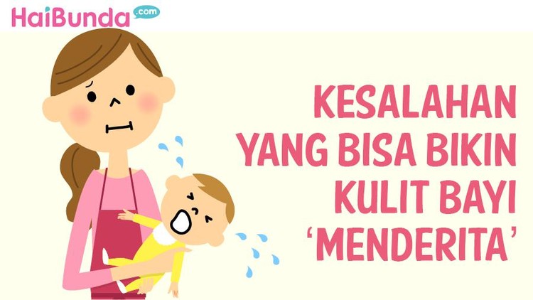 Kadang masalah besar yang terjadi pada kulit bayi muncul karena hal kecil yang diremehkan.