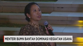 Rini Bantah BUMN Dominasi Kegiatan Usaha