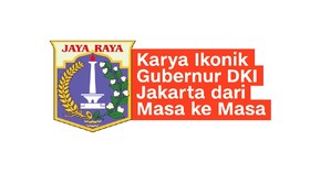 VIDEO: Karya Ikonik Gubernur DKI Jakarta dari Masa ke Masa