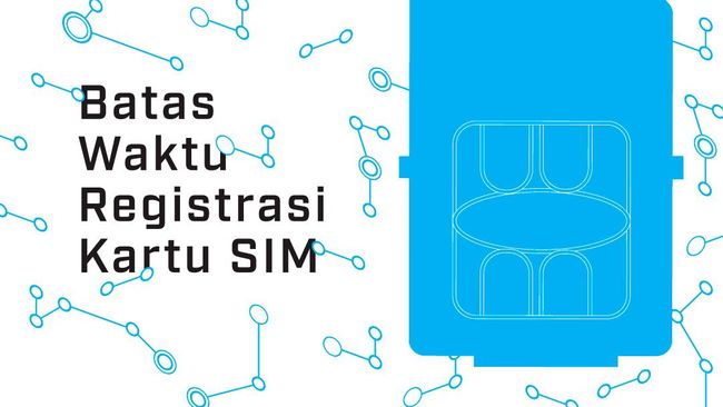 Batas Waktu Registrasi Kartu SIM