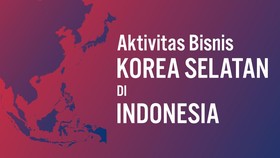 Geliat Bisnis Korea Selatan di Indonesia