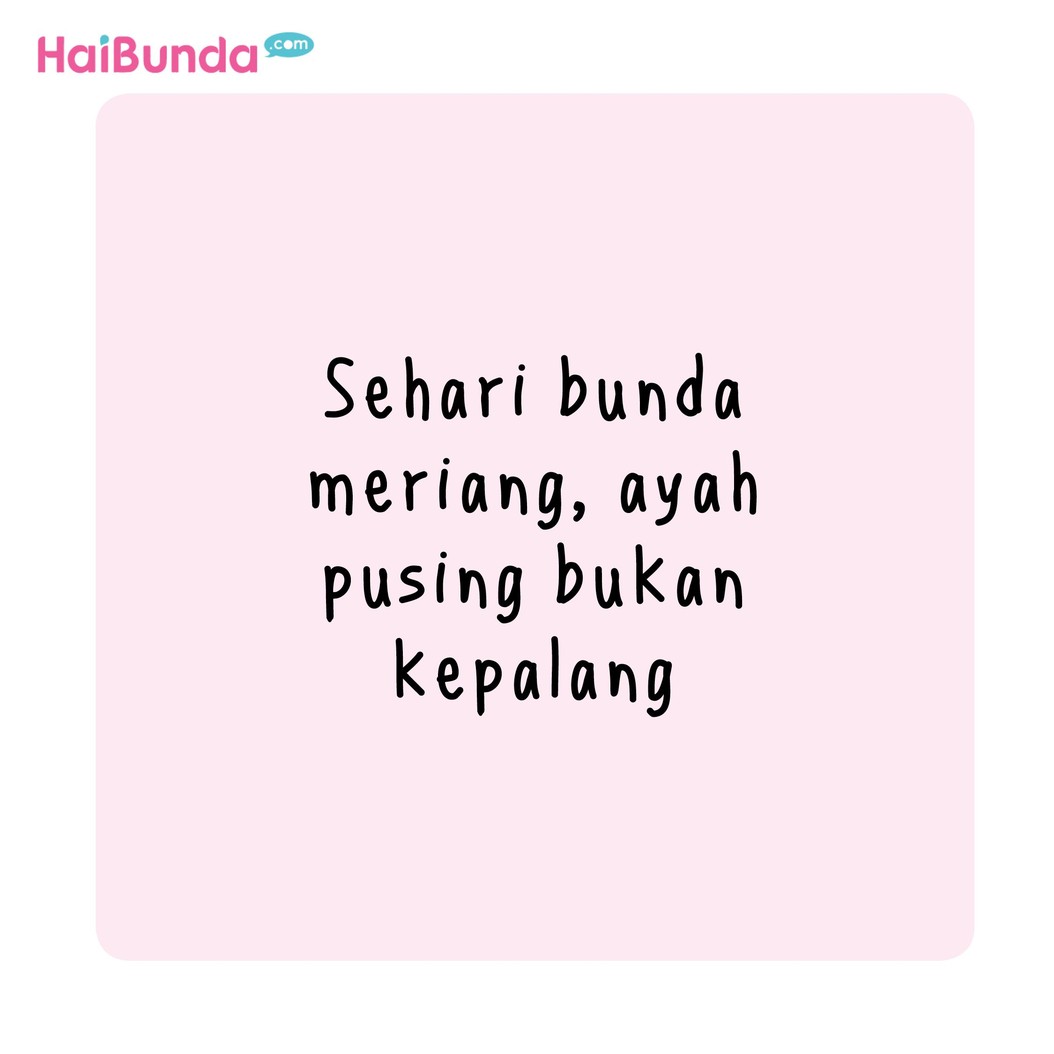 Begini kalau bunda lagi sakit. Nah, di rumah 'kekacauan' apa lagi, Bun, yang terjadi kalau kebetulan Bunda lagi sakit?