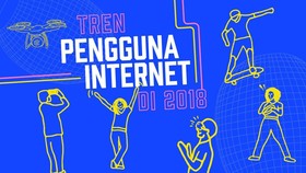 10 Tren Pengguna Internet di 2018