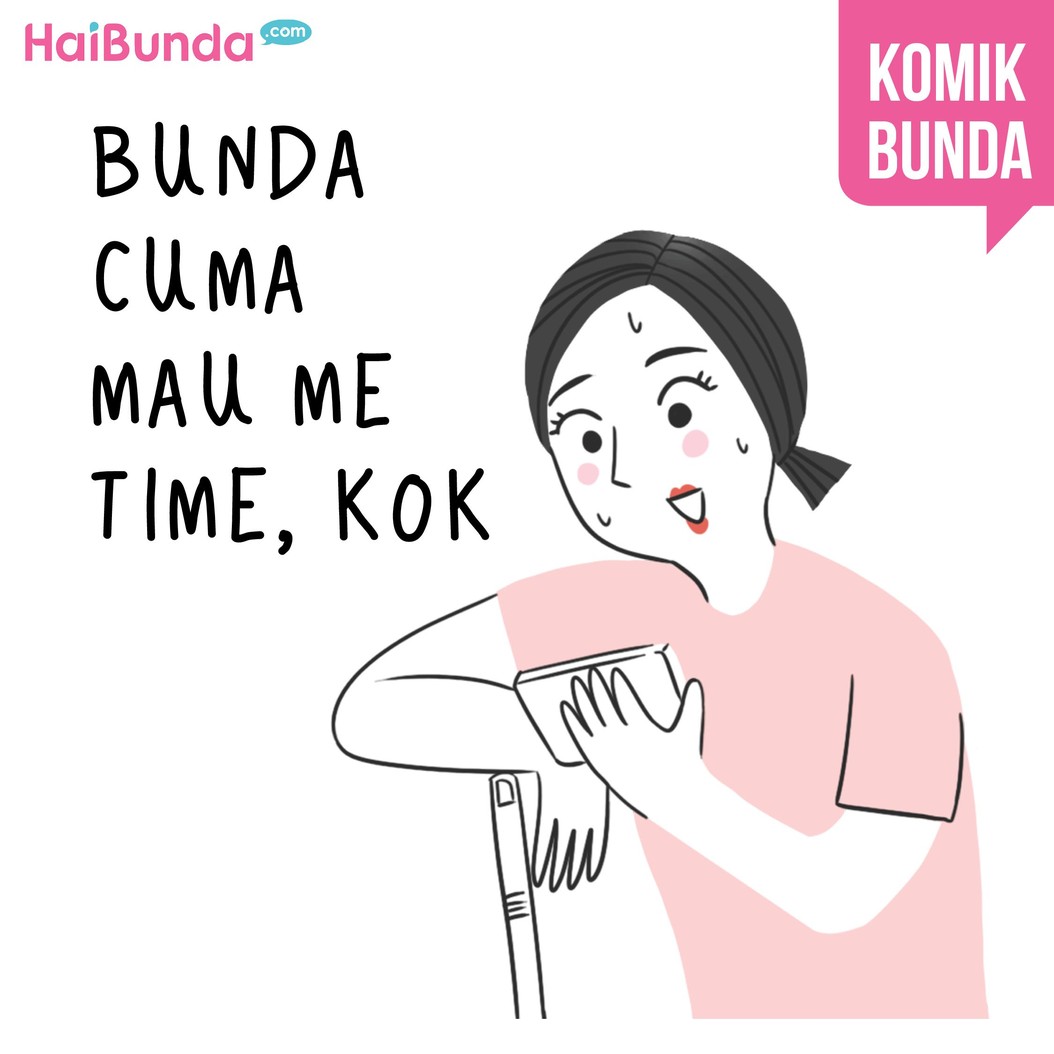 Me time kayak gimana sih yang bisa bikin Bunda happy? Sama kayak si bunda di komik ini nggak? Yuk bagiin ceritanya di kolom komentar, Bun.