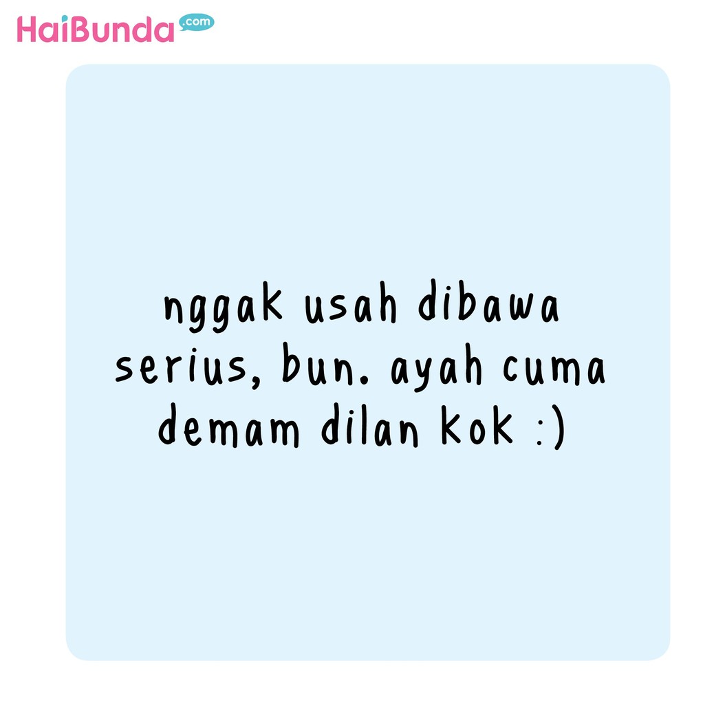 Ayah di komik ini lagi 'demam' Dilan nih, Bun. Hmm, kalau Bunda atau Ayah paling berkesan nonton film apa sih yang sampai terbayang-bayang dan bikin 'demam'?