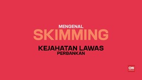 Mengenal Skimming, Kejahatan Lawas Perbankan