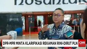 DPR-MPR Minta Klarifikasi Rekaman Rini-Dirut PLN