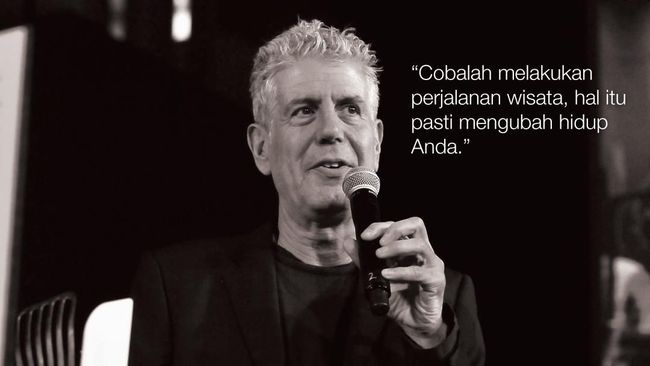 Bagi mendiang Anthony Bourdain, perjalanan wisata bukan cuma berfoto untuk media sosial seperti yang banyak dilakukan turis saat ini.