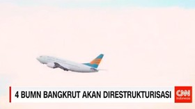 4 BUMN Bangkrut Akan Direstrukturisasi