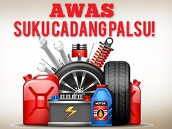 Banyak Beredar, Bisnis Sparepart Palsu Lebih Untung Dibanding Jual Narkoba