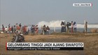 Gelombang Tinggi Jadi Ajang Swafoto