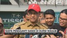 Siapa Pengganti Sandi di Kursi Wagub?