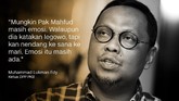 Ramai-Ramai Tangkis Mahfud Sejumlah tokoh bereaksi atas pernyataan Mahfud MD. Mantan ketua MK itu membongkar cerita di balik kisruh penyebutan namanya sebagai calon pendamping Jokowi.