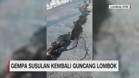 Gempa Susulan Kembali Guncang Lombok