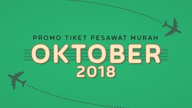 INFOGRAFIS: Promo Tiket Pesawat Murah Oktober 2018