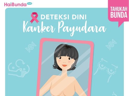 Bunda Wajib Tahu, Cara Deteksi Dini Kanker Payudara