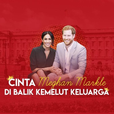 Infografis: Cinta Meghan Markle di Balik Kemelut Keluarga