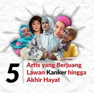 Infografis: 5 Artis yang Berjuang Lawan Kanker