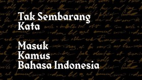 INFOGRAFIS: Tak Sembarang Kata Masuk Kamus Bahasa Indonesia