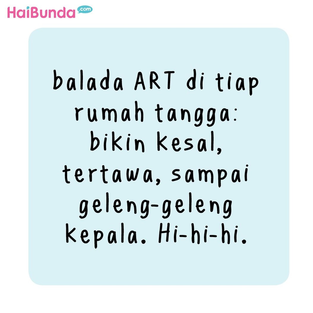 Beginilah balada asisten rumah tangga (ART) di keluarga Bunda di komik ini. Balada si mbak ART apa yang terjadi di keluarga Bunda?
