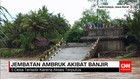Diterjang Banjir Bandang, Jembatan Ambruk